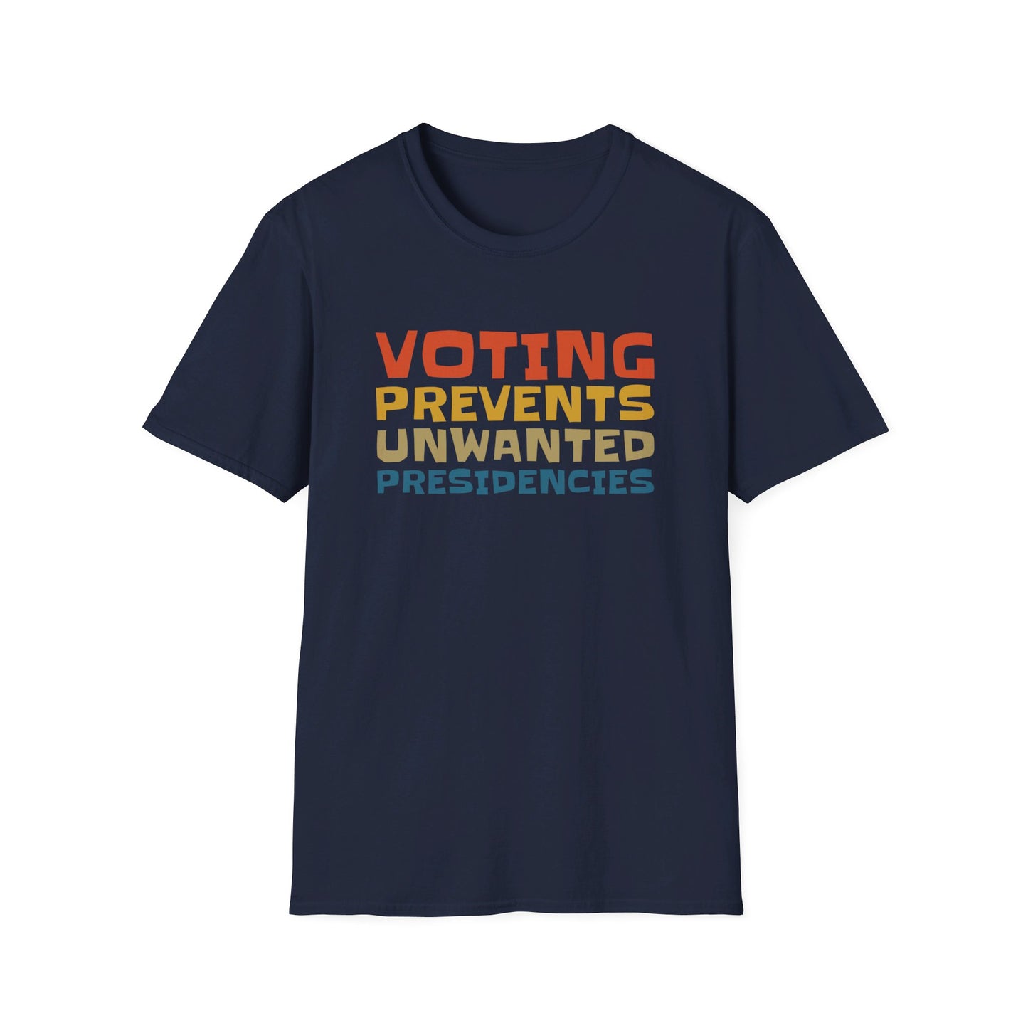 Voting Prevents Unwanted Presidencies T-Shirt Unisex