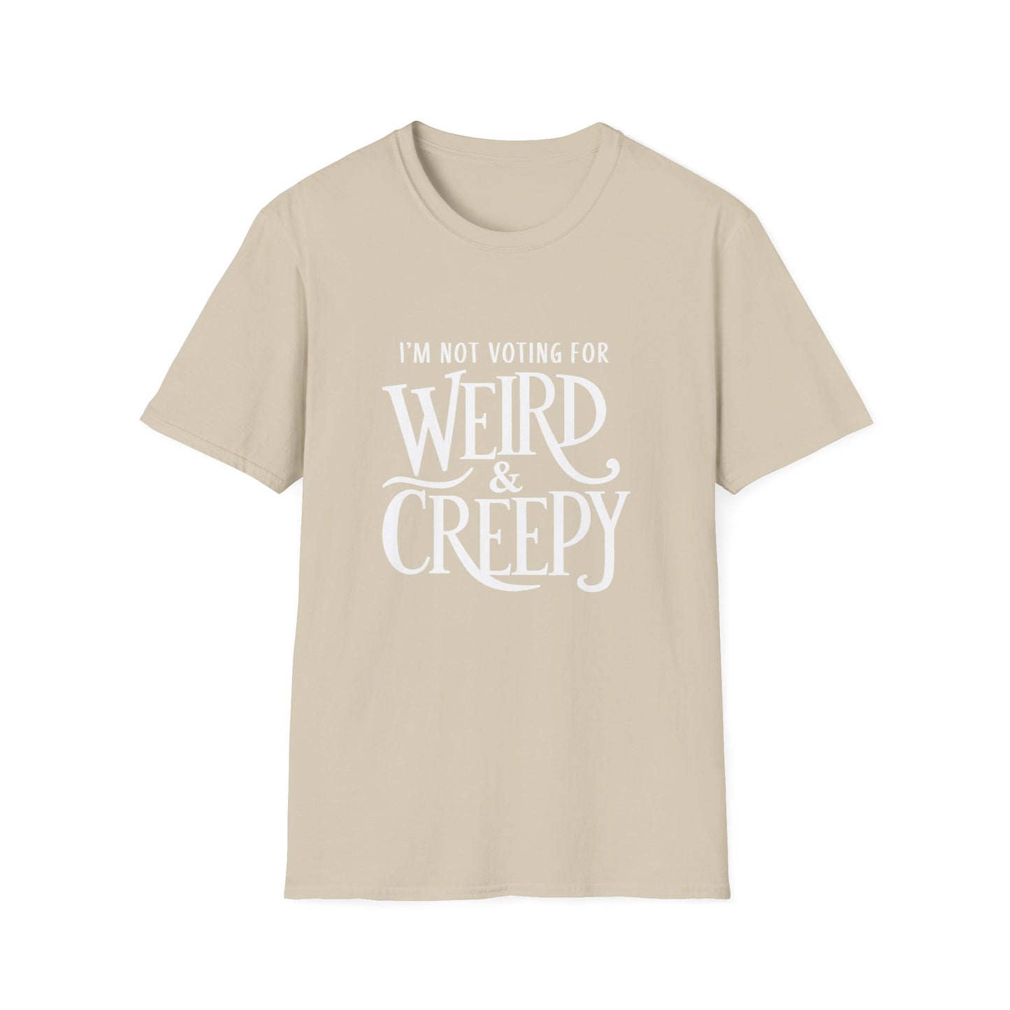 Not Voting For Weird and Creepy T-Shirt Kamala Harris For President