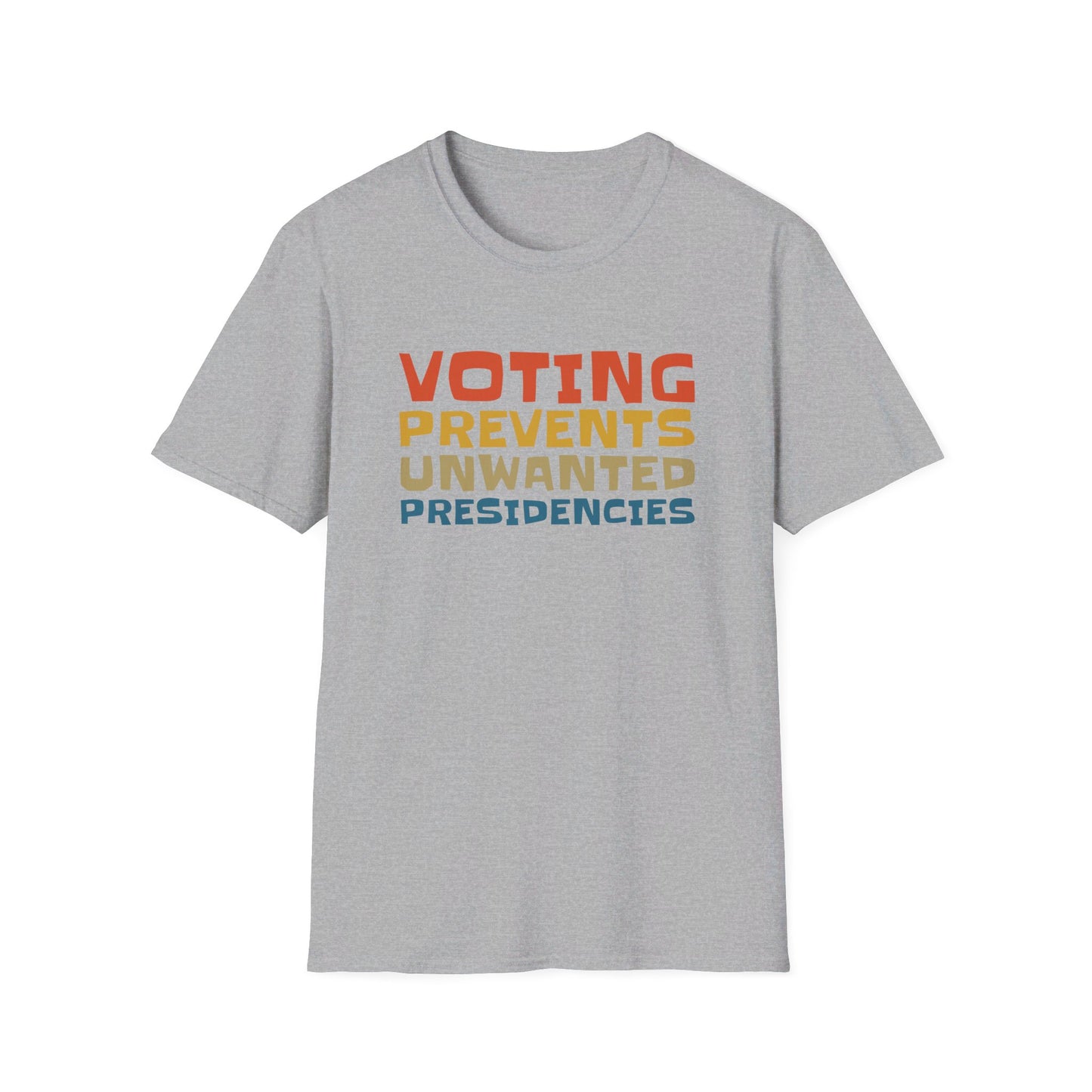 Voting Prevents Unwanted Presidencies T-Shirt Unisex