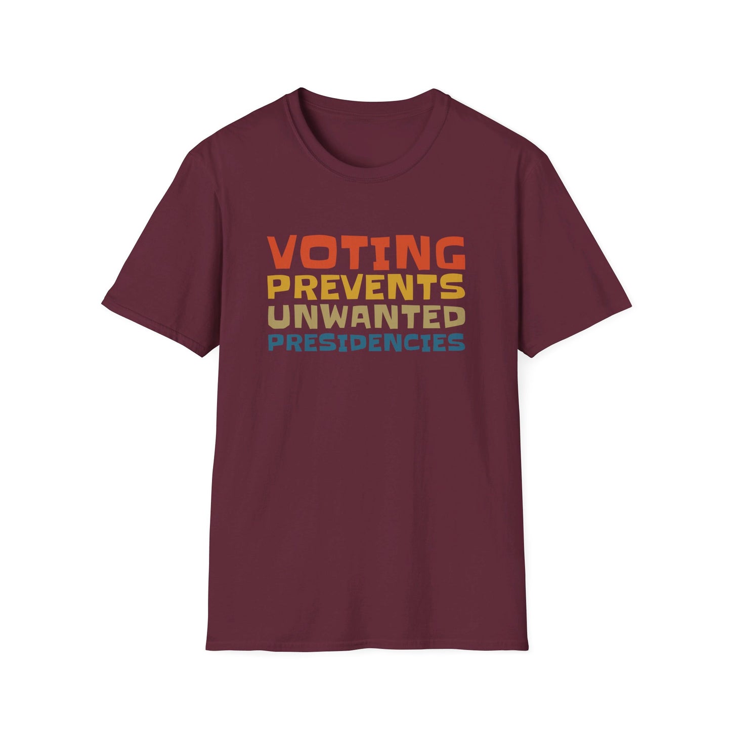 Voting Prevents Unwanted Presidencies T-Shirt Unisex