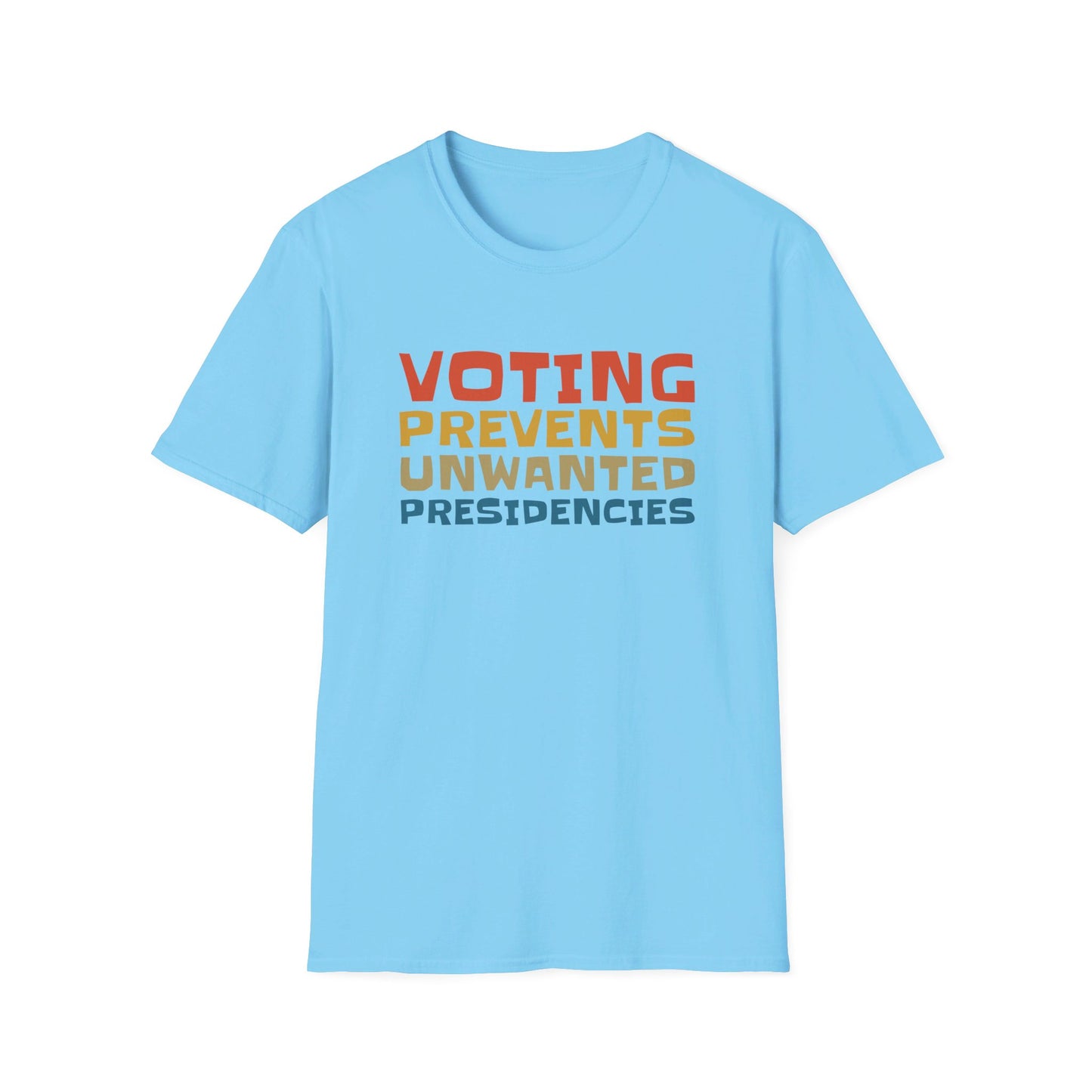 Voting Prevents Unwanted Presidencies T-Shirt Unisex