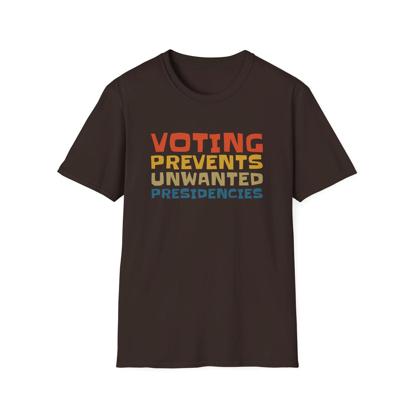 Voting Prevents Unwanted Presidencies T-Shirt Unisex