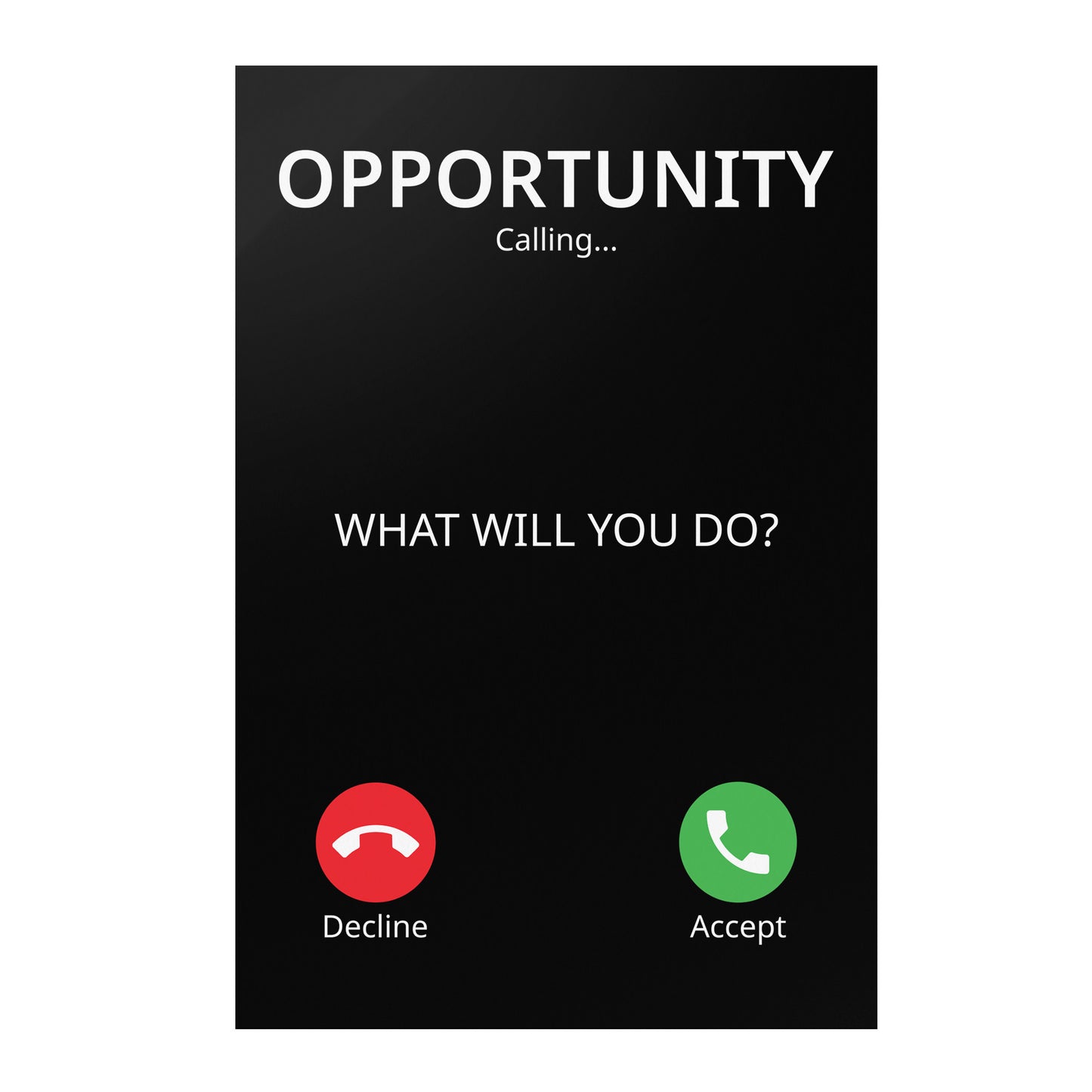 Opportunity Calling - 12"x18" Motivational Poster