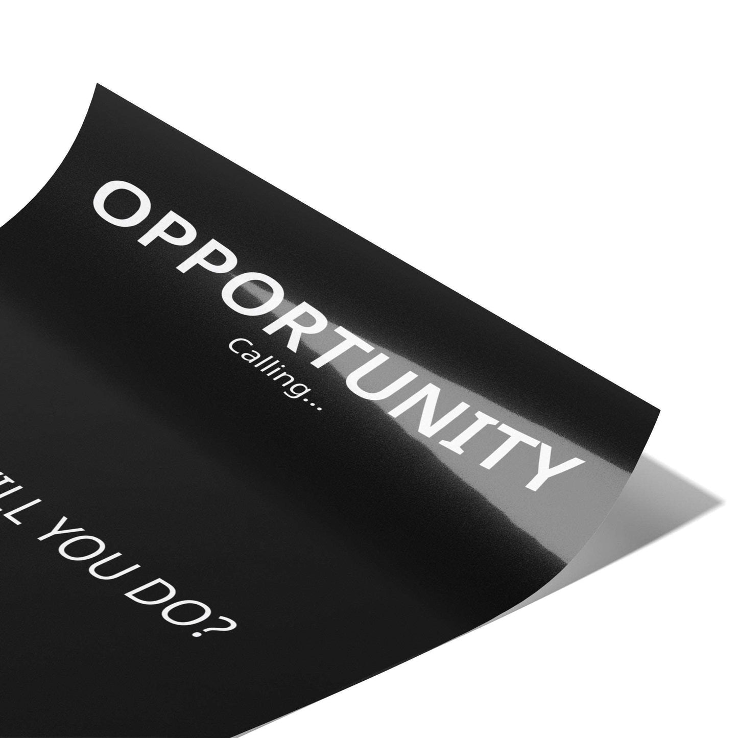 Opportunity Calling - 12"x18" Motivational Poster