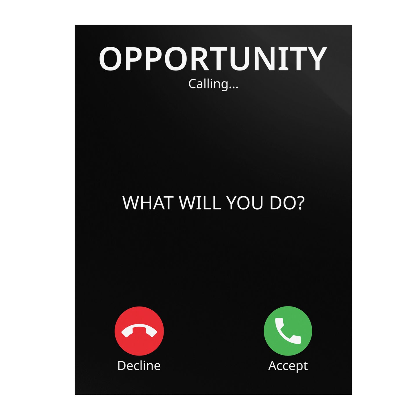 Opportunity Calling - 18"x24" Motivational Poster