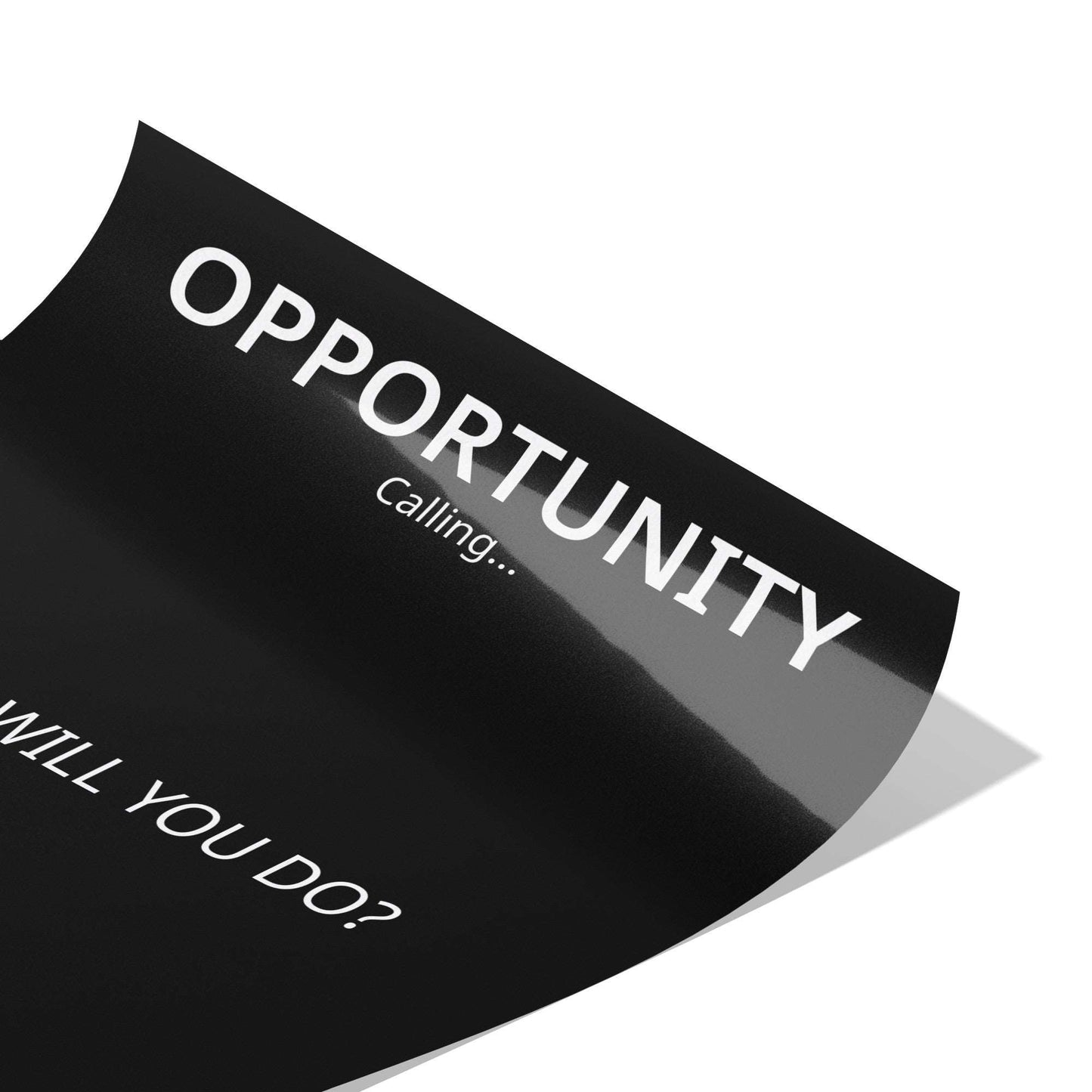 Opportunity Calling - 18"x24" Motivational Poster