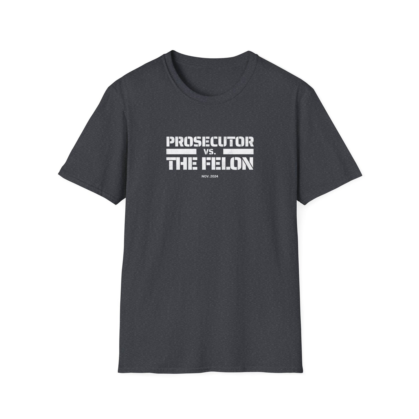 Kamala Harris Prosecutor vs Felon Unisex T-Shirt