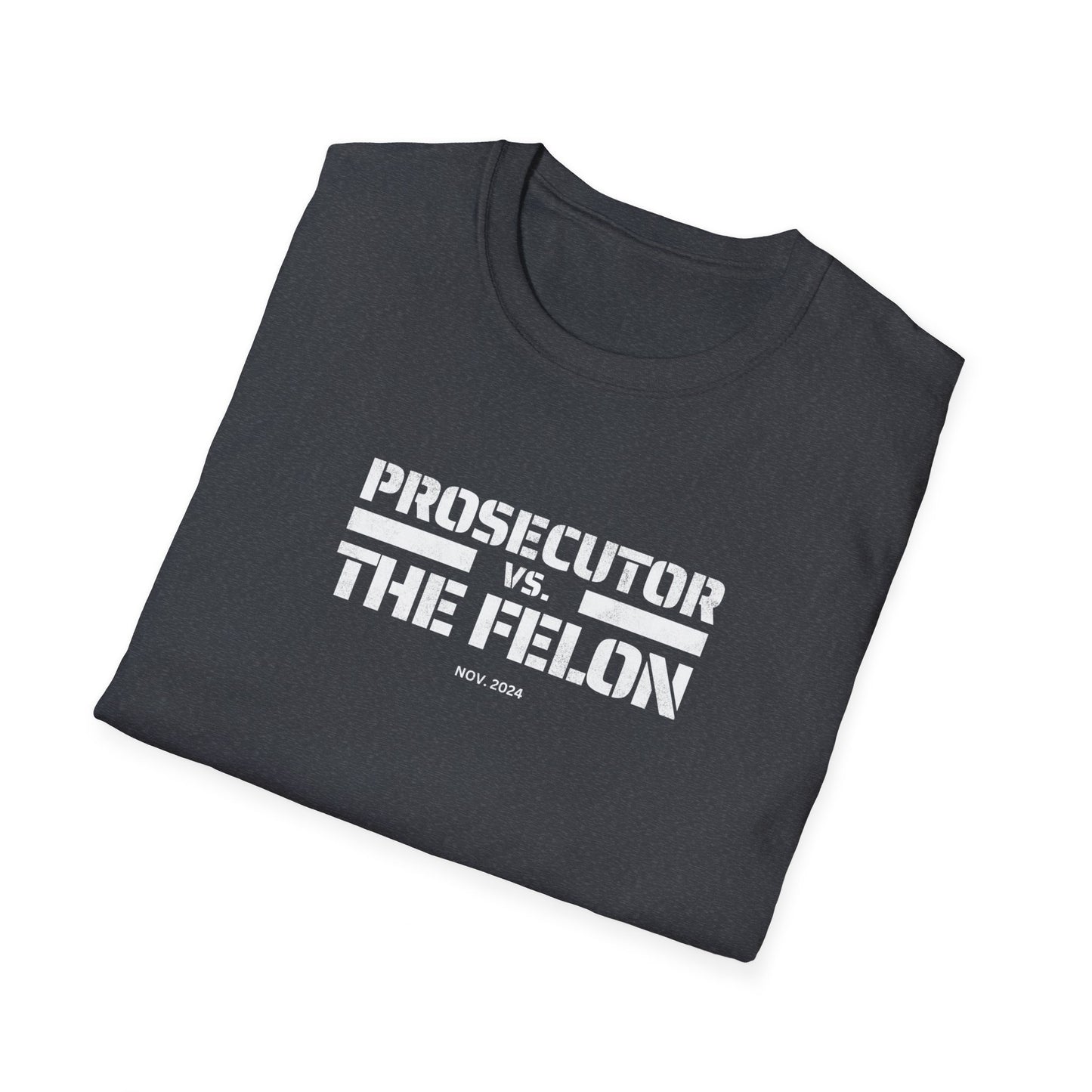 Kamala Harris Prosecutor vs Felon Unisex T-Shirt