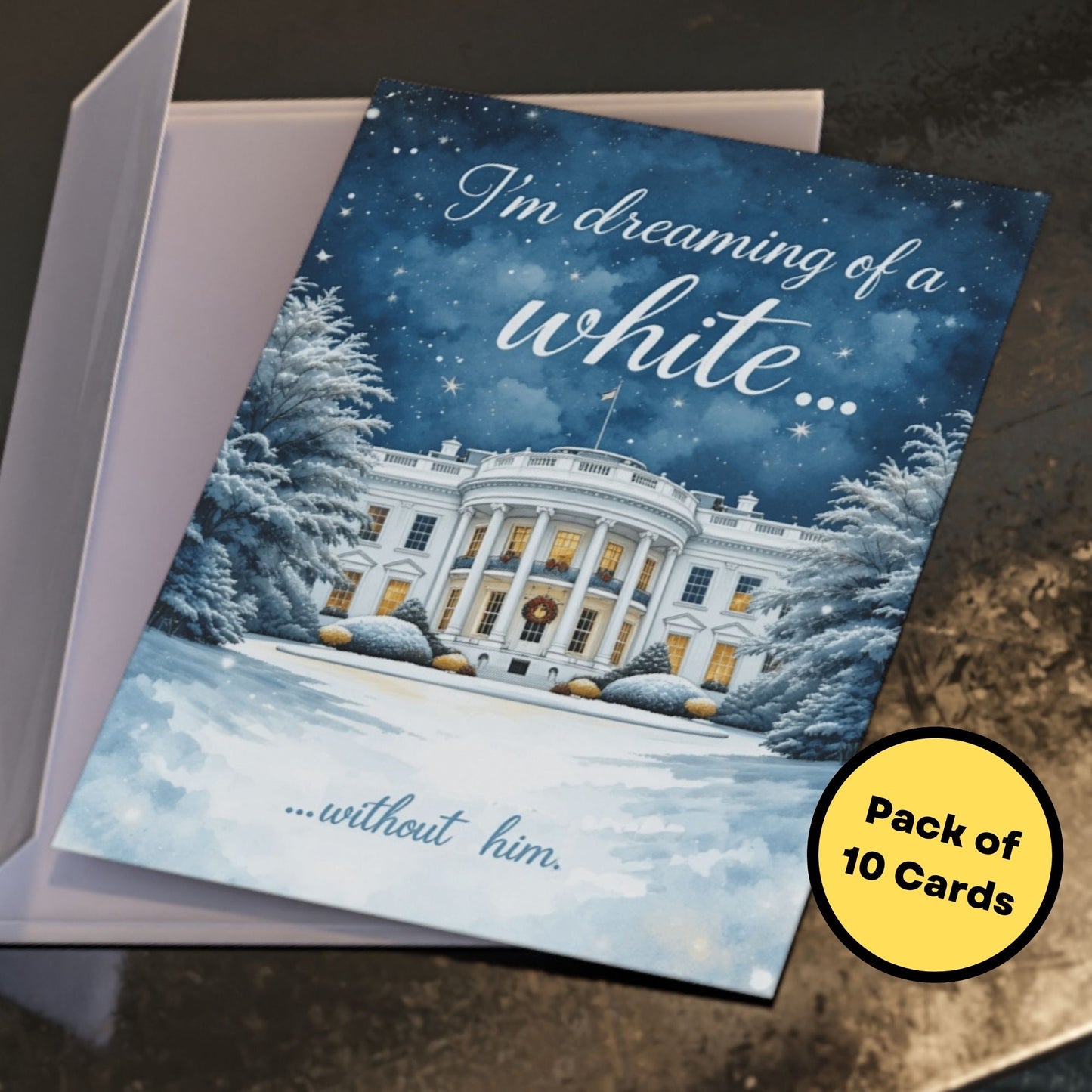 White House Christmas Card, Funny Anti-Trump Holiday Card, Dreaming of a White Christmas, Liberal Political Humor, Pack of 10 (5”x7”)