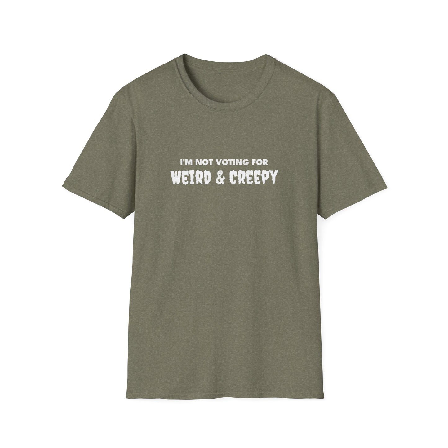 I'm Not Voting For Weird and Creepy T-Shirt