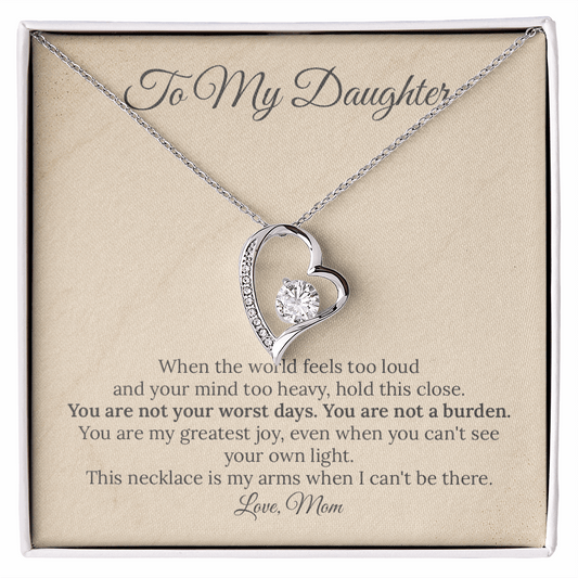 To My Daughter "You Are Not a Burden" Necklace