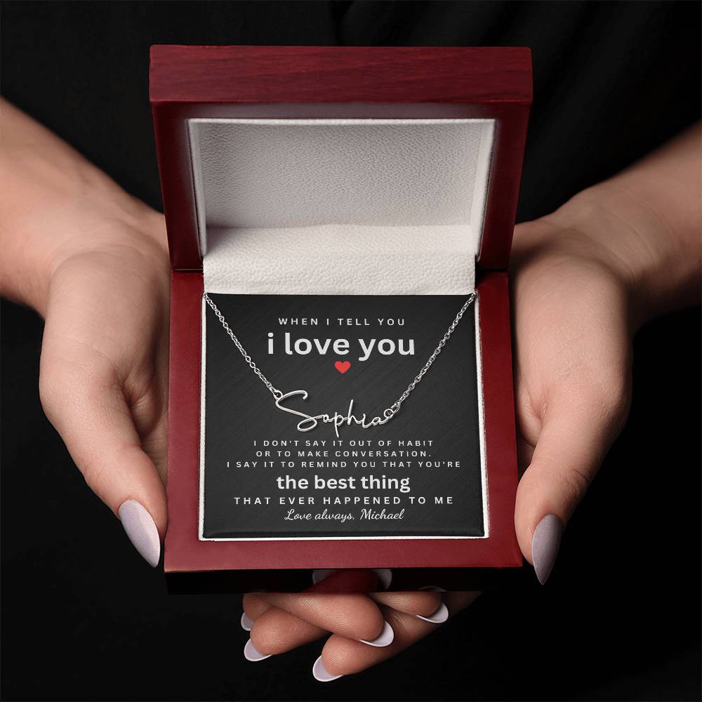 Surprise your woman with a unique gift! Personalized Name Necklace with a sentimental "I love you" message card. Custom jewelry for wife, girlfriend, soulmate. Shop now for Valentines Day, birthdays, anniversaries & more! Fast Shipping! Unique present for her. "when i tell you i love you, i don't say it out of habit. i say it to remind you that you're the best thing that ever happened to me "